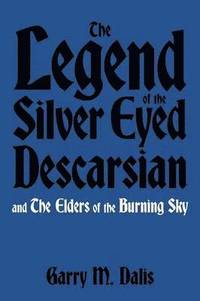 bokomslag The Legend of the Silver Eyed Descarsian