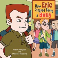 bokomslag How Eric Stopped Being A Bully