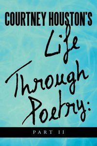 bokomslag Courtney Houston's Life Through Poetry