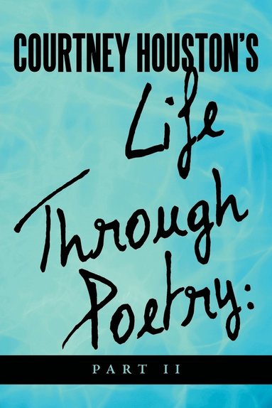 bokomslag Courtney Houston's Life Through Poetry