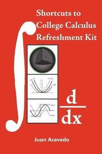 bokomslag Shortcuts to College Calculus Refreshment Kit