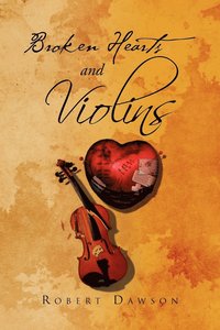bokomslag Broken Hearts and Violins