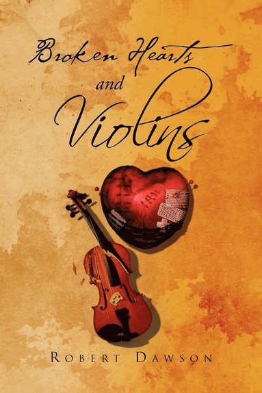 Robert Dawson - Broken Hearts and Violins, Häftad