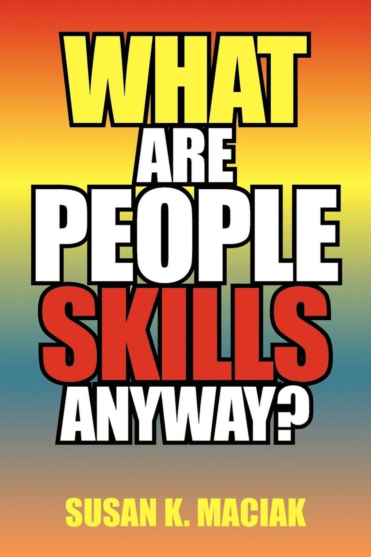 What Are People Skills, Anyway ? 1