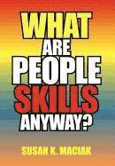 What Are People Skills, Anyway ? 1