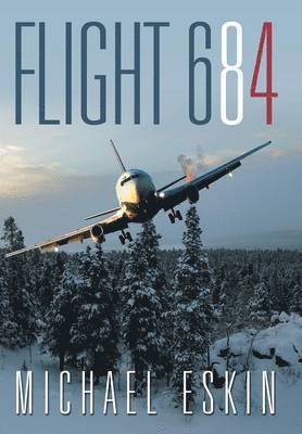 Michael Eskin - Flight 684, Inbunden