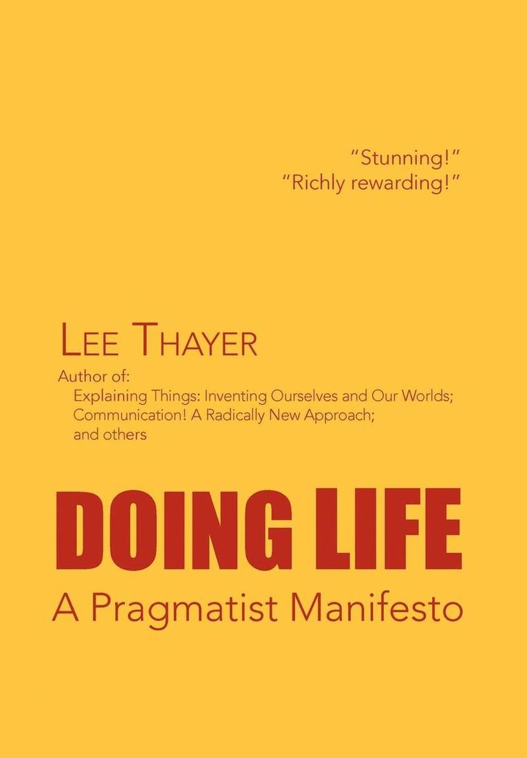 Lee Thayer - Doing Life A Pragmatist Manifesto, Inbunden