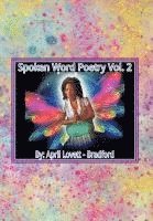 April Lovett-Bradford - Spoken Words Poetry- Volume 2, Inbunden