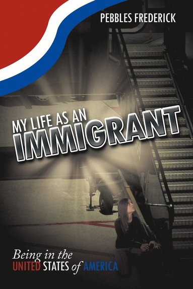 bokomslag My Life as an Immigrant