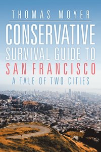 bokomslag Conservative Survival Guide to San Francisco