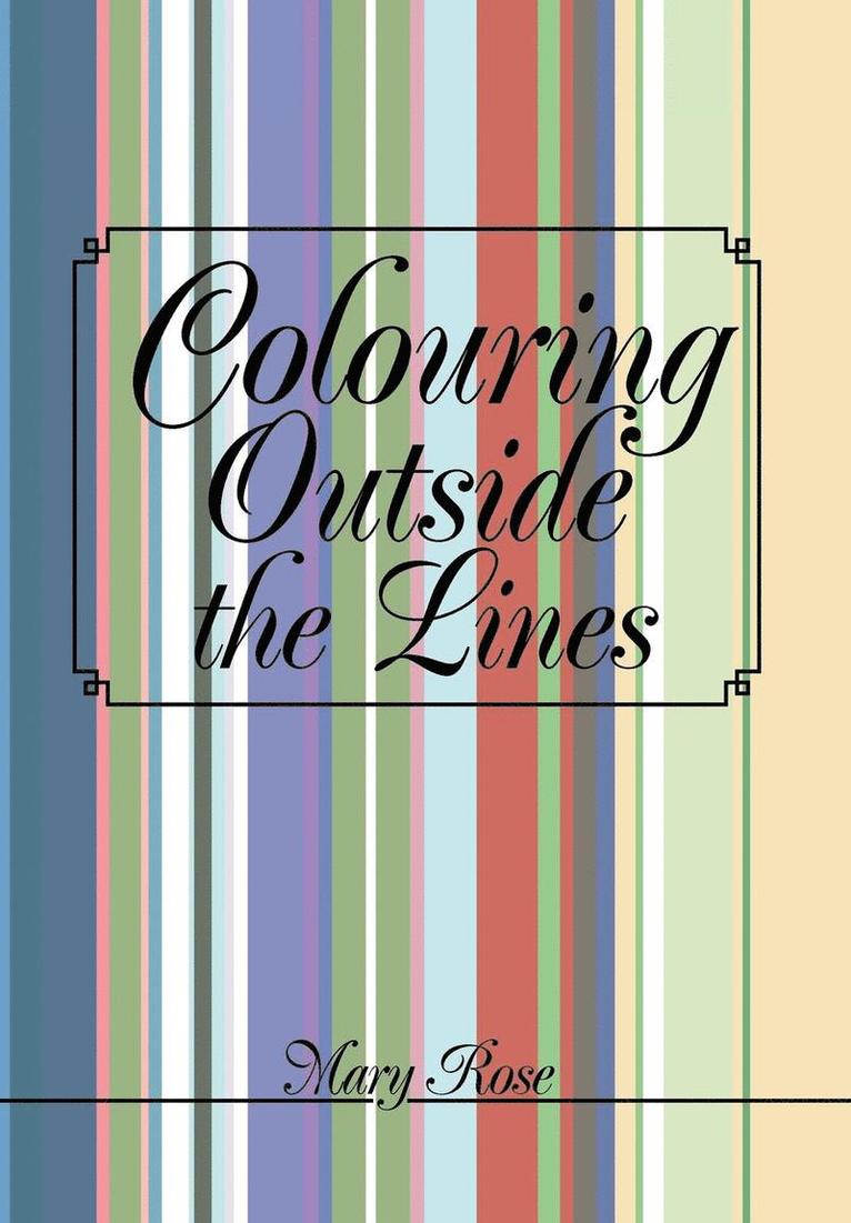 Mary Rose - Colouring Outside the Lines, Inbunden