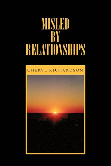 Cheryl Richardson - Misled by Relationships, Häftad