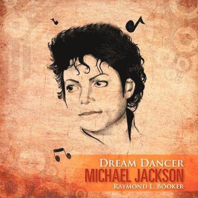 Raymond L Booker, Raymond L. Booker - Dream Dancer Michael Jackson, Häftad