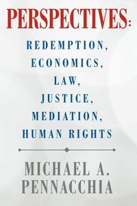 bokomslag Perspectives: Redemption, Economics, Law, Justice, Mediation, Human Rights: Redemption, Economics, Law, Justice, Mediation, Human Rights