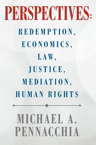 bokomslag Perspectives: Redemption, Economics, Law, Justice, Mediation, Human Rights: Redemption, Economics, Law, Justice, Mediation, Human Rights