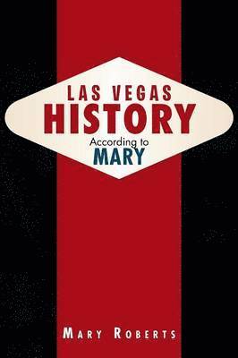 Las Vegas History According to Mary 1