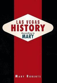 bokomslag Las Vegas History According to Mary