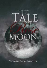 bokomslag Tale of Rose Moon