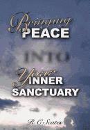 Bringing Peace Into Your Inner Sanctuary 1