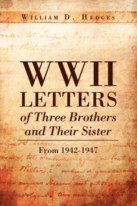 bokomslag WWII Letters of Three Brothers and Their Sister from 1942-1947