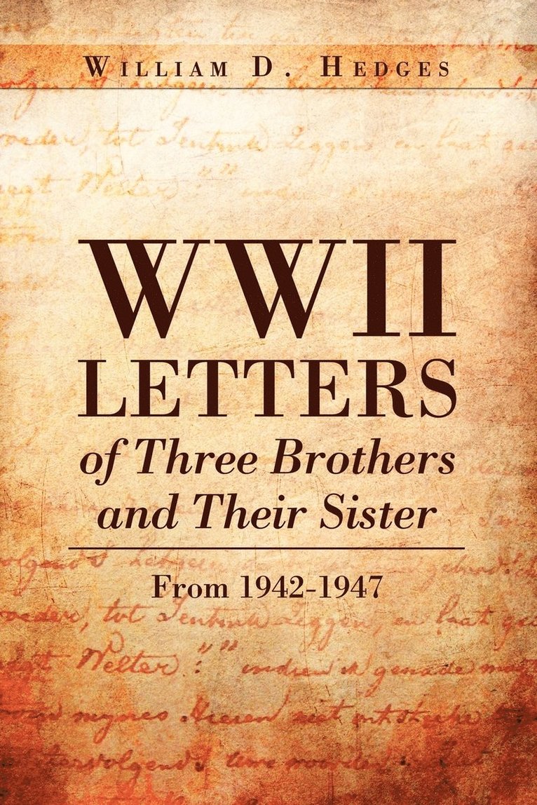 WWII Letters of Three Brothers and Their Sister from 1942-1947 1