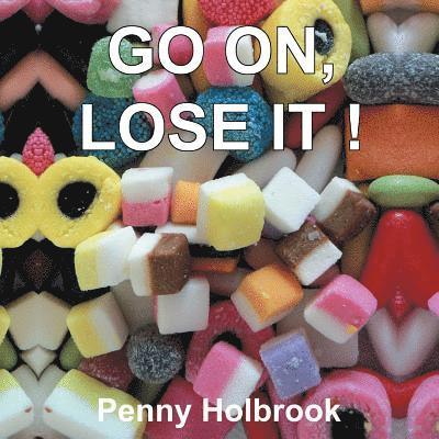 Penny Holbrook - Go On, Lose It!!, Häftad