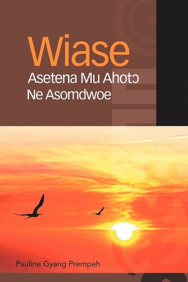 bokomslag Wiase Asetena Mu Ahot&#596; Ne Asomdwoe