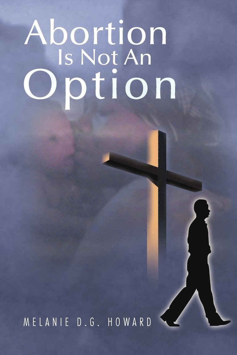 Abortion Is Not An Option 1