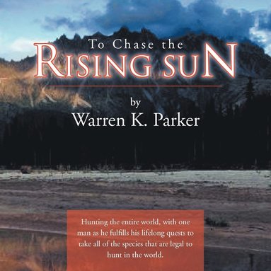 bokomslag To Chase the Rising Sun