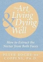 bokomslag The Art of Living & Dying Well