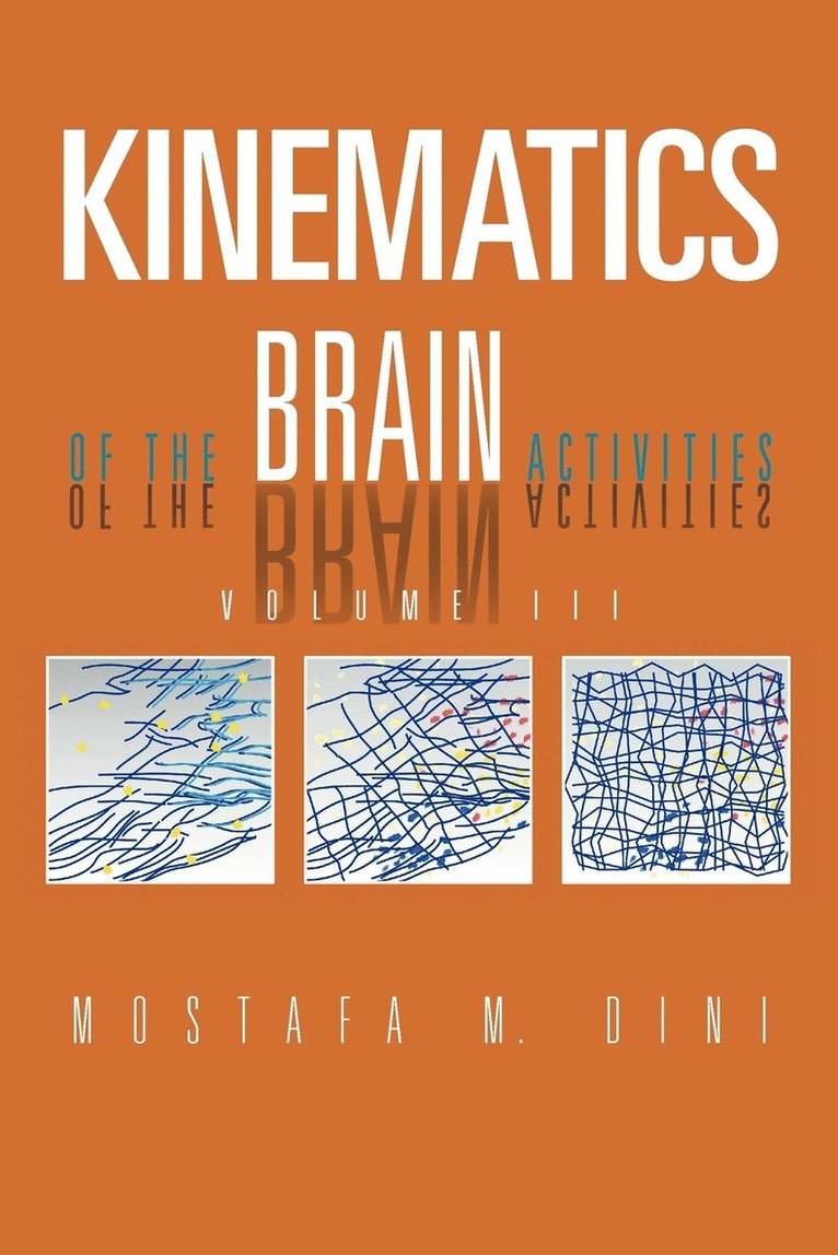 Mostafa M Dini, Mostafa M. Dini - Kinematics Of The Brain Activities, Häftad