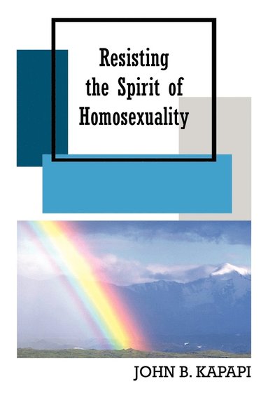 bokomslag Resisting the Spirit of Homosexuality