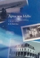 David Glass, Dr. David Glass - Aptos was Idyllic, Inbunden