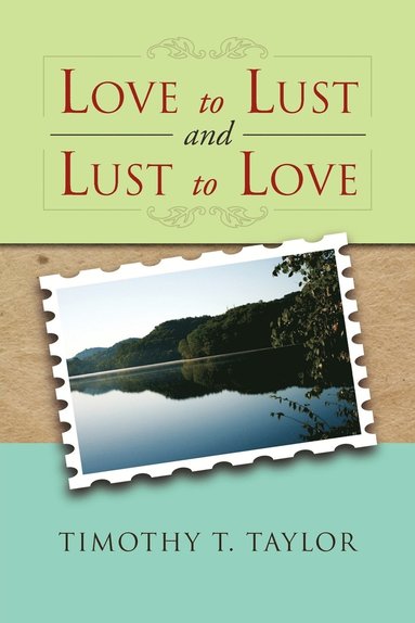 bokomslag Love to Lust and Lust to Love