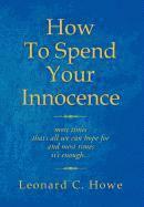 bokomslag How To Spend Your Innocence