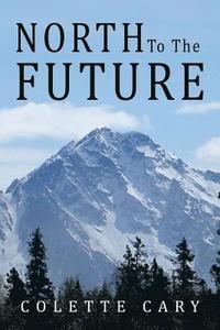 bokomslag North to the Future