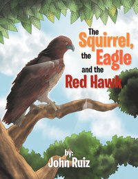 bokomslag Squirrel, the Eagle and the Red Hawk