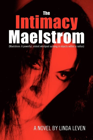 bokomslag The Intimacy Maelstrom