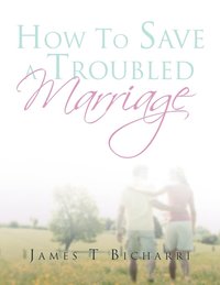 bokomslag How To Save A Troubled Marriage