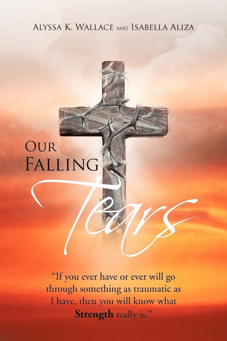 Alyssa K Wallace, Isabella Aliza, Alyssa K. Wallace - Our Falling Tears, Häftad