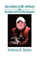 Sex Letters to Mr. Anthony and Breakfast with the Wife Swappers 1