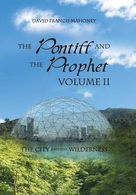 David Francis Mahoney - Pontiff and the Prophet Volume II, Inbunden