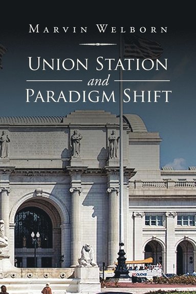 bokomslag Union Station and Paradigm Shift