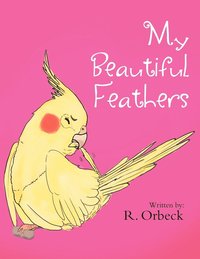 bokomslag My Beautiful Feathers