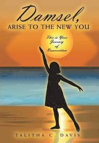 bokomslag Damsel, Arise To The New You