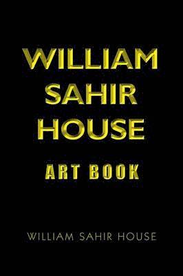 bokomslag William Sahir House Art Book