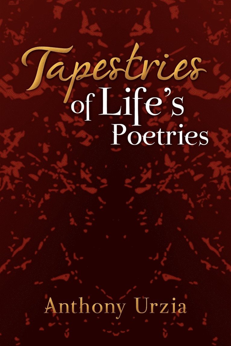 Anthony Urzia - Tapestries of Life's Poetries, Häftad