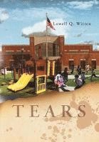 Lowell Q Witten, Lowell Q. Witten - Tears, Inbunden