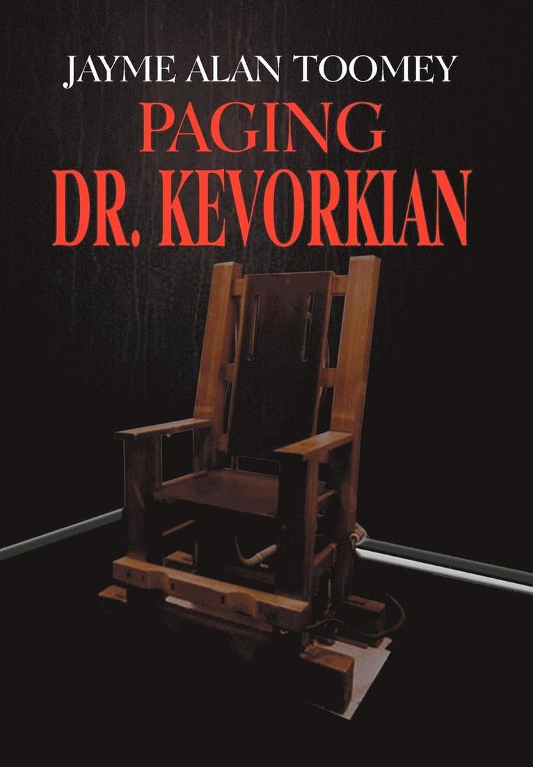 Jayme Alan Toomey - Paging Dr. Kevorkian, Inbunden