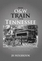 Next O&w Train from Tennessee 1